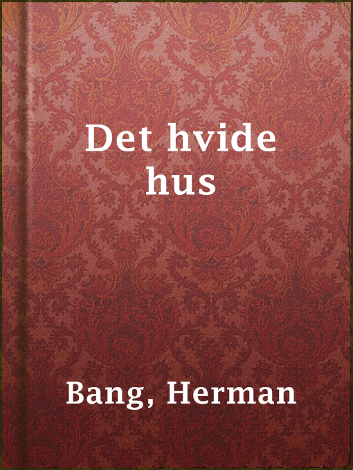 Title details for Det hvide hus by Herman Bang - Available